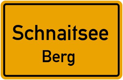 Ortsschild Schnaitsee Berg