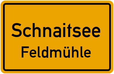 Ortsschild Schnaitsee Feldmühle