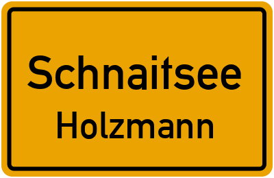 Ortsschild Schnaitsee Holzmann