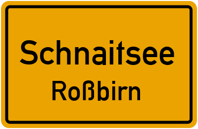 Ortsschild Schnaitsee Roßbirn
