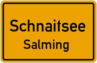 Ortsschild Schnaitsee Salming