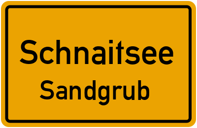 Ortsschild Schnaitsee Sandgrub