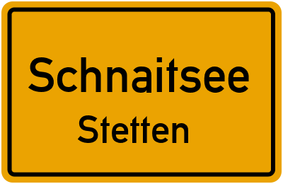 Ortsschild Schnaitsee Stetten
