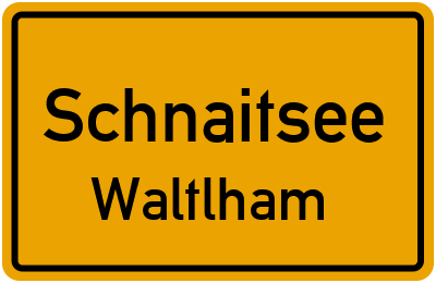 Ortsschild Schnaitsee Waltlham