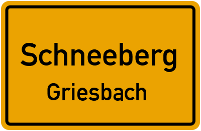 Ortsschild Schneeberg Griesbach