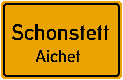 Ortsschild Schonstett Aichet