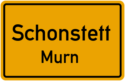 Ortsschild Schonstett Murn