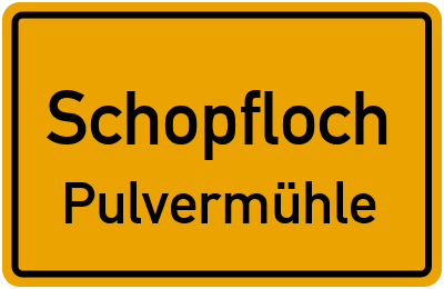 Ortsschild Schopfloch Pulvermühle