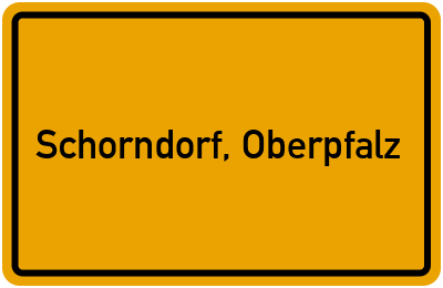 Ortsschild von Gemeinde Schorndorf, Oberpfalz in Bayern