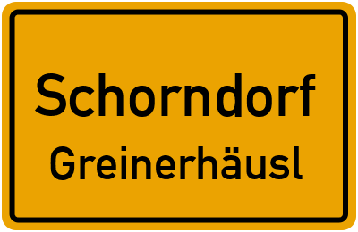 Ortsschild Schorndorf Greinerhäusl