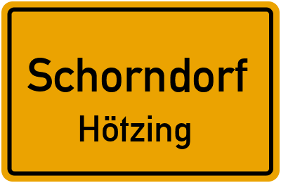 Ortsschild Schorndorf Hötzing