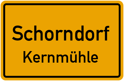 Ortsschild Schorndorf Kernmühle