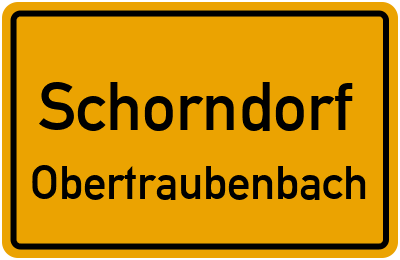 Ortsschild Schorndorf Obertraubenbach