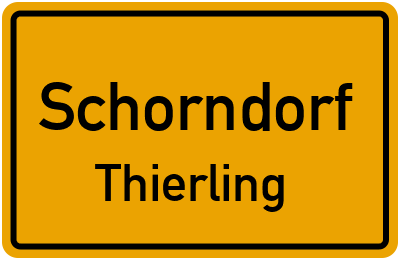 Ortsschild Schorndorf Thierling
