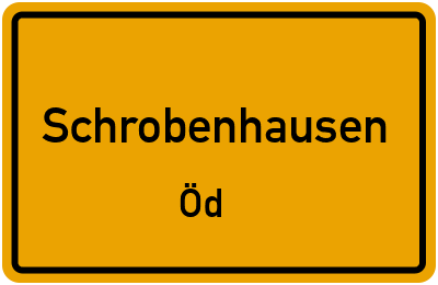 Ortsschild Schrobenhausen Öd