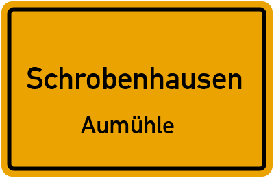 Ortsschild Schrobenhausen Aumühle