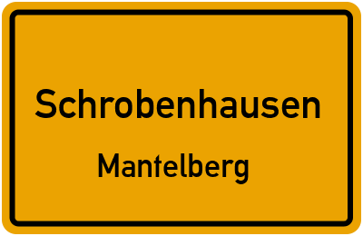 Ortsschild Schrobenhausen Mantelberg