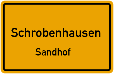 Ortsschild Schrobenhausen Sandhof