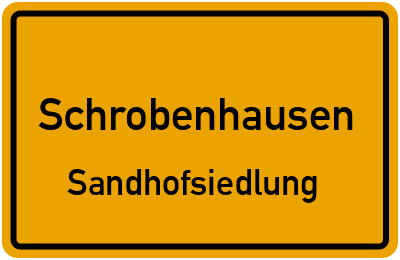 Ortsschild Schrobenhausen Sandhofsiedlung
