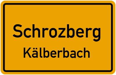 Ortsschild Schrozberg Kälberbach