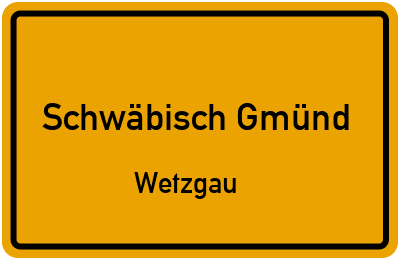 Straßenverzeichnis Schwäbisch Gmünd Wetzgau