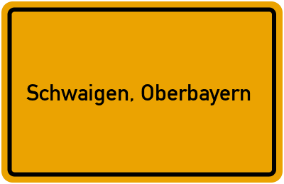 Ortsschild von Gemeinde Schwaigen, Oberbayern in Bayern