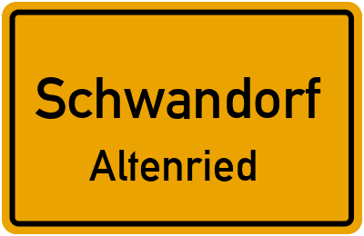 Ortsschild Schwandorf Altenried
