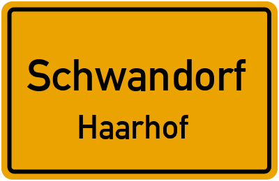 Ortsschild Schwandorf Haarhof
