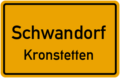 Ortsschild Schwandorf Kronstetten