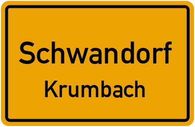 Ortsschild Schwandorf Krumbach