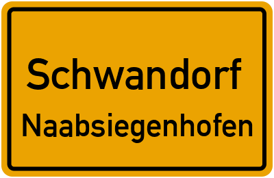 Ortsschild Schwandorf Naabsiegenhofen