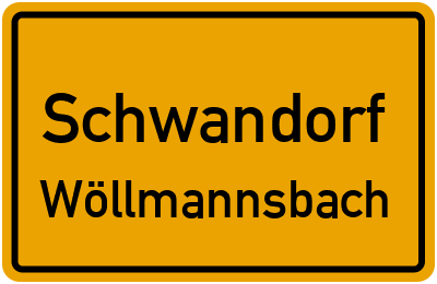 Ortsschild Schwandorf Wöllmannsbach