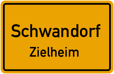 Ortsschild Schwandorf Zielheim