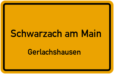 Ortsschild Schwarzach am Main Gerlachshausen
