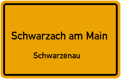 Ortsschild Schwarzach am Main Schwarzenau