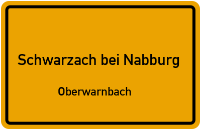 Ortsschild Schwarzach bei Nabburg Oberwarnbach