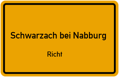 Ortsschild Schwarzach bei Nabburg Richt