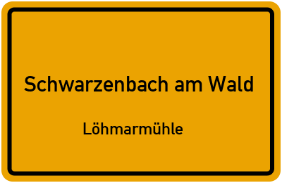 Straßenverzeichnis Schwarzenbach am Wald Löhmarmühle