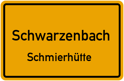 Ortsschild Schwarzenbach Schmierhütte