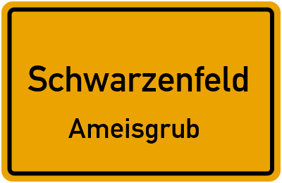 Ortsschild Schwarzenfeld Ameisgrub