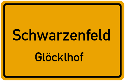 Ortsschild Schwarzenfeld Glöcklhof