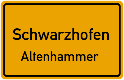 Ortsschild Schwarzhofen Altenhammer