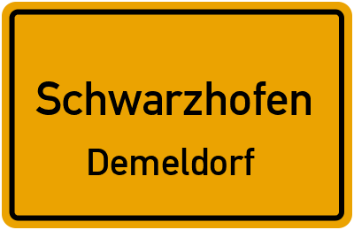 Ortsschild Schwarzhofen Demeldorf