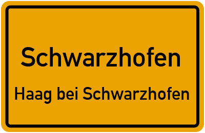 Ortsschild Schwarzhofen Haag bei Schwarzhofen