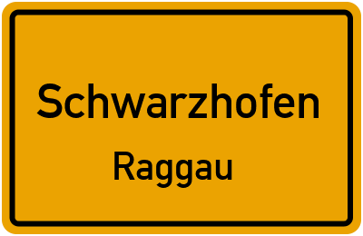 Ortsschild Schwarzhofen Raggau