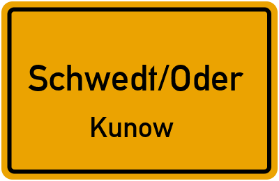 Ortsschild Schwedt/Oder Kunow
