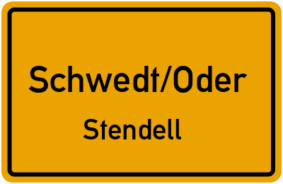 Ortsschild Schwedt/Oder Stendell