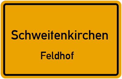 Ortsschild Schweitenkirchen Feldhof