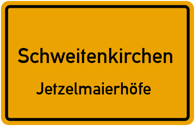 Ortsschild Schweitenkirchen Jetzelmaierhöfe