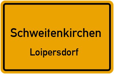Ortsschild Schweitenkirchen Loipersdorf